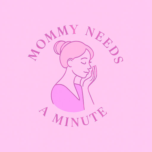 Mommy Needs A Minute